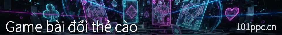 Game bài đổi thẻ cào